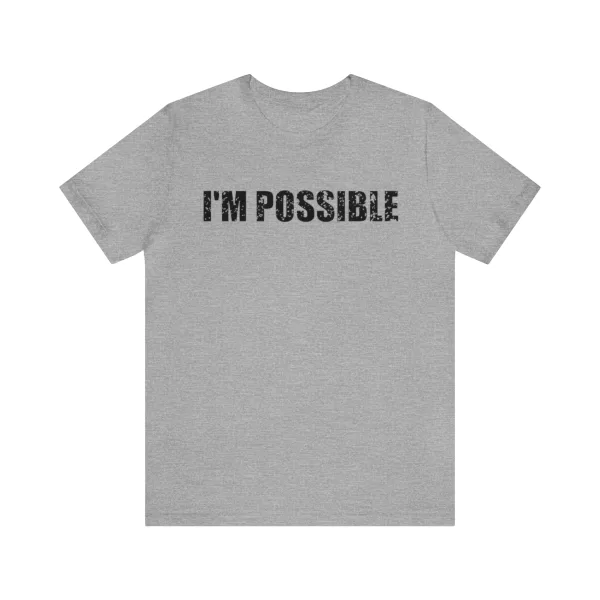 I'M POSSIBLE T-shirt | Men's Motivational Shirt | I am Fearless Shirt | Self Love Shirt | Men's Courageous T-Shirt Gift - Image 10