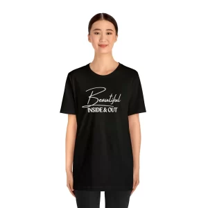 Beautiful Inside & Out T-Shirt | Self-Love Shirt | Beautiful Soul Tee | Self-Care Apparel