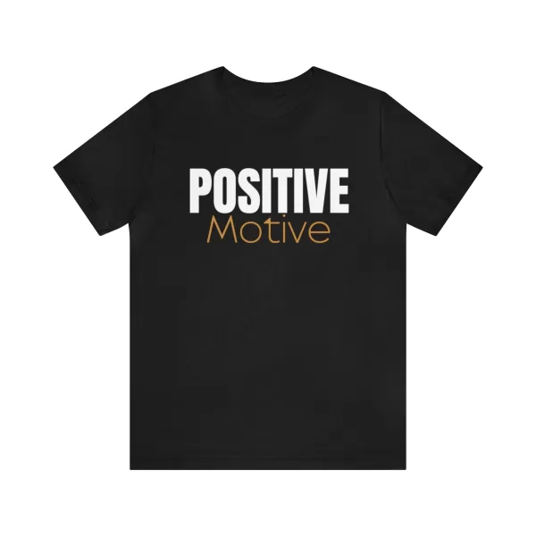 Positive Motive Unisex Shirt