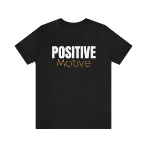 Positive Motive Unisex Shirt | Positive Vibes Shirt | Good Vibes Shirt | Self Love Shirt | Positive Mind Tee | Inspirational T-Shirt