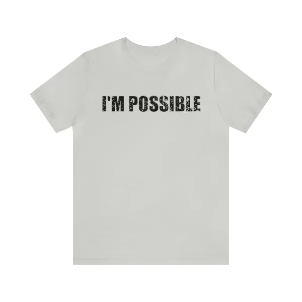 I'M POSSIBLE T-shirt | Men's Motivational Shirt | I am Fearless Shirt | Self Love Shirt | Men's Courageous T-Shirt Gift - Image 6