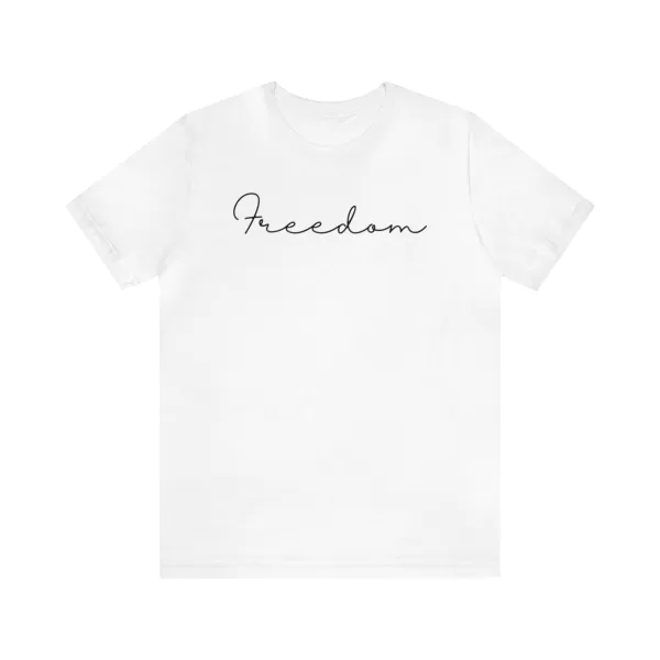 Freedom Unique Design T-Shirt | Unisex Short Sleeve Tee