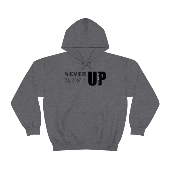 Never Give Up Chicago Hooded Sweater | Positive Unisex Heavy Blend Hooded Sweatshirt |  Motivation Sweater - Image 36