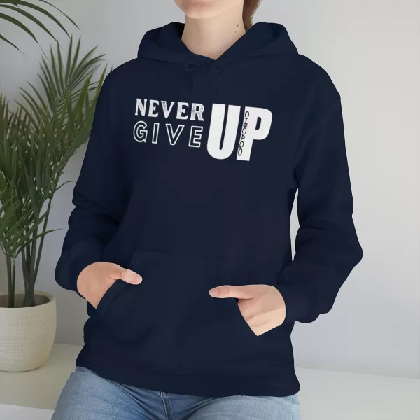 Never Give Up Hooded Sweater | Unisex Heavy Blend Hooded Sweatshirt | Chicago Hooded Sweater - Image 45