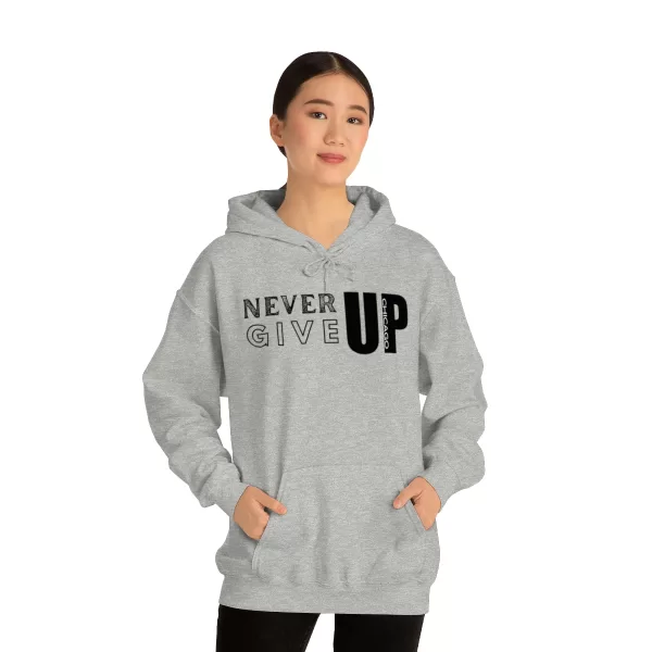 Never Give Up Chicago Hooded Sweater | Positive Unisex Heavy Blend Hooded Sweatshirt |  Motivation Sweater - Image 9