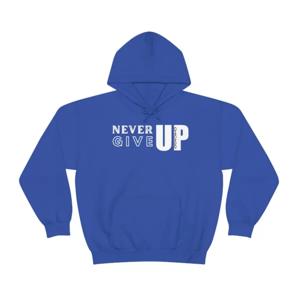 Never Give Up Hooded Sweater | Unisex Heavy Blend Hooded Sweatshirt | Chicago Hooded Sweater - Image 39