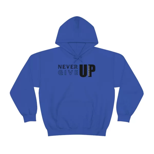 Never Give Up Chicago Hooded Sweater | Positive Unisex Heavy Blend Hooded Sweatshirt |  Motivation Sweater - Image 57