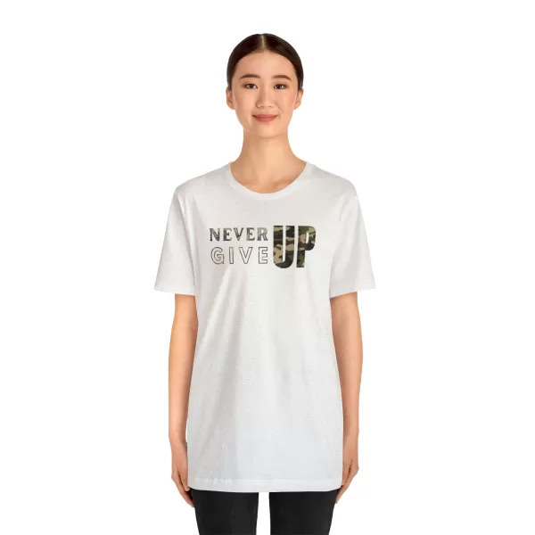 Never Give Up Shirt | Motivational T-Shirt | Unisex Inspirational Jersey | Short Sleeve Motivational Tee - Image 8