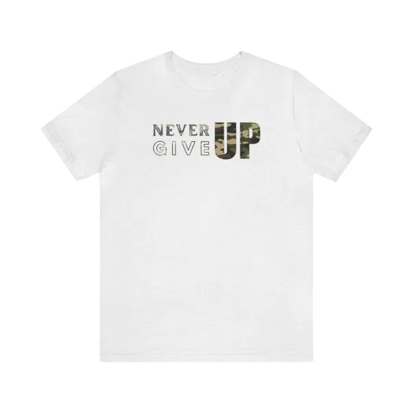 Never Give Up Shirt | Motivational T-Shirt | Unisex Inspirational Jersey | Short Sleeve Motivational Tee - Image 7