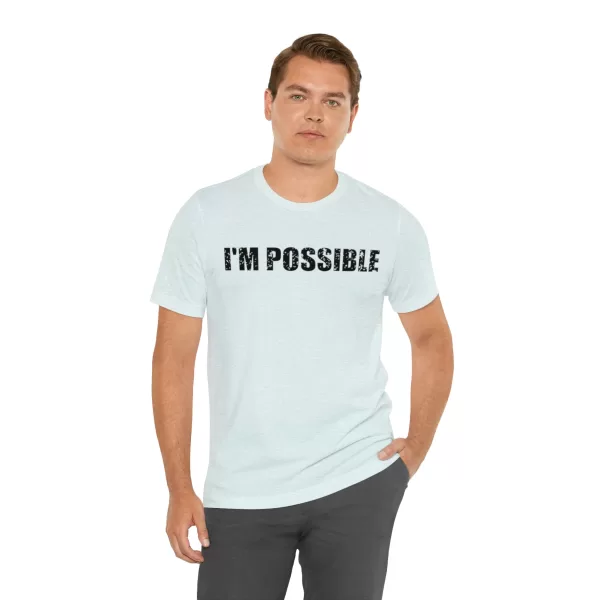 I'M POSSIBLE T-shirt | Men's Motivational Shirt | I am Fearless Shirt | Self Love Shirt | Men's Courageous T-Shirt Gift - Image 9