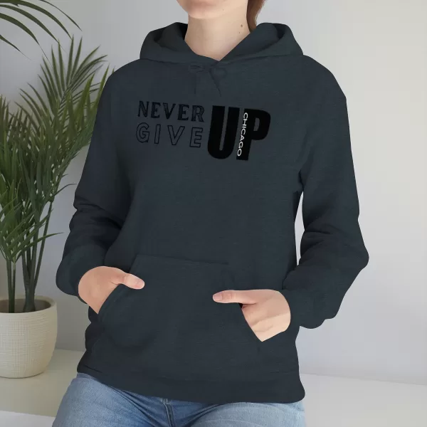 Never Give Up Chicago Hooded Sweater | Positive Unisex Heavy Blend Hooded Sweatshirt |  Motivation Sweater - Image 76